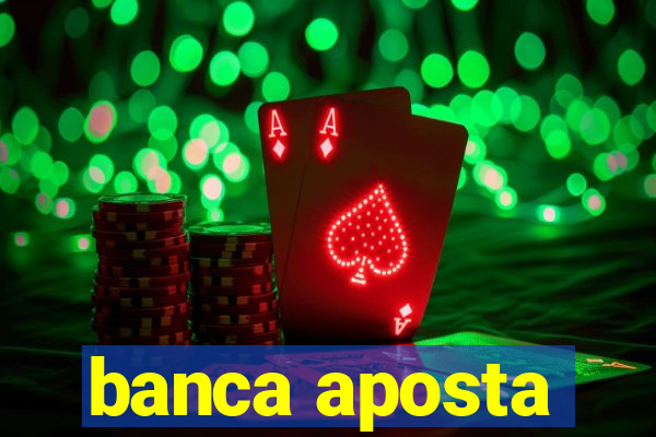 banca aposta